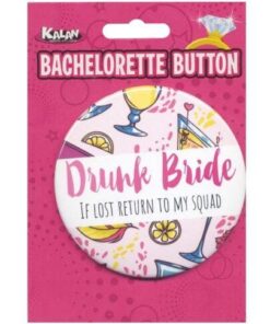 Bachelorette Button - Drunk Bride