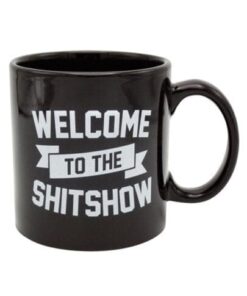 Attitude Mug Welcome to the Shit Show