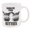 Attitude Mug Show Me Your Kitties - 22 oz