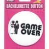 Bachelorette Button - Game Over