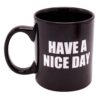 Attitude Mug Have a Nice Day - 16 oz