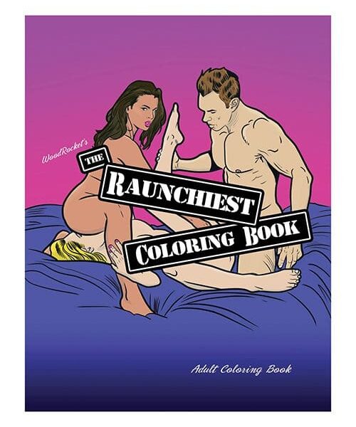 Wood Rocket The Raunchiest Coloring Book